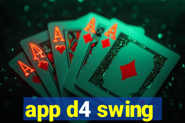 app d4 swing